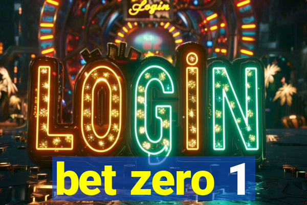 bet zero 1